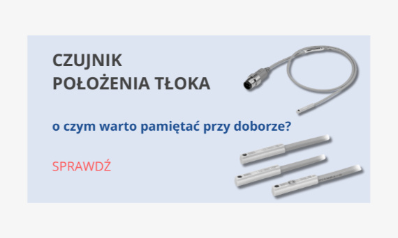 Czujnik położenia tłoka – kluczowy element precyzyjnej kontroli siłowników pneumatycznych